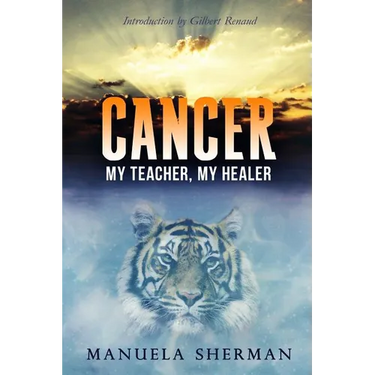 Cancer: My Teacher, My Healer