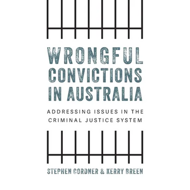 Wrongful convictions in Australia: Addressing issues in the criminal justice system