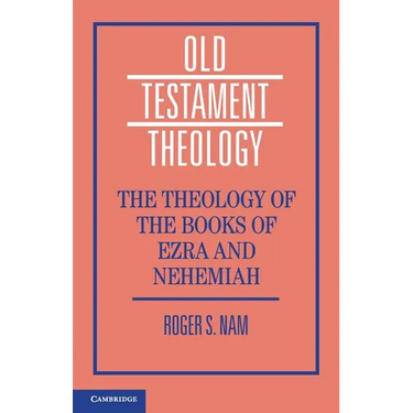 The Theology of the Books of Ezra and Nehemiah