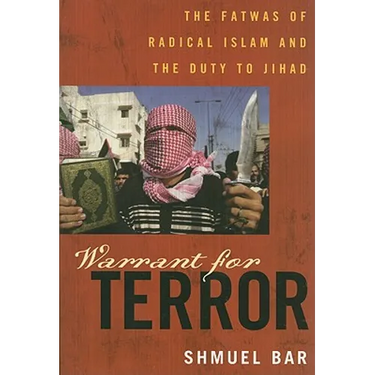 Warrant for Terror: Fatwas of Radical Islam and the Duty to Jihad