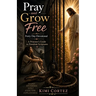 Pray and Grow Free 40 Day Devotional