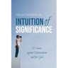 Intuition of Significance: Evidence Against Materialism and for God