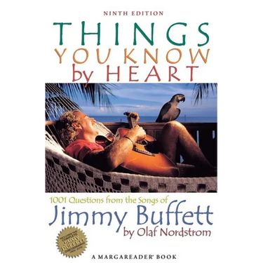 Things You Know by Heart: 1001 Questions from the Songs of Jimmy Buffett