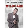 Christopher Maloney: Wildcard: Official Autobiography
