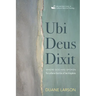 Ubi Deus Dixit