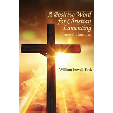 A Positive Word for Christian Lamenting: Funeral Homilies