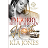 I'm Sorry But He Already Got My Heart: A Hood Millionaire Romance