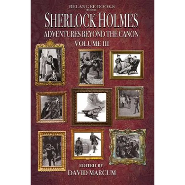Sherlock Holmes: Adventures Beyond the Canon Volume III