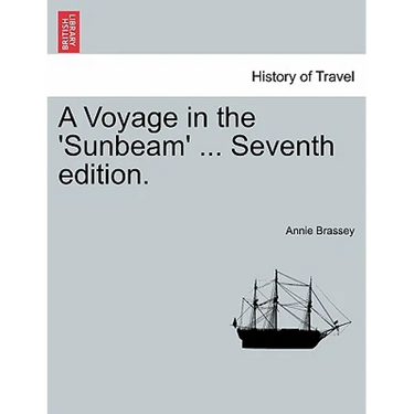 A Voyage in the 'Sunbeam' ... Seventh edition.