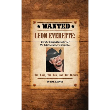 LEON EVERETTE, The Good, The Bad, and The Blessed