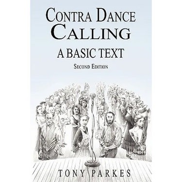 Contra Dance Calling: A Basic Text (Second Edition)