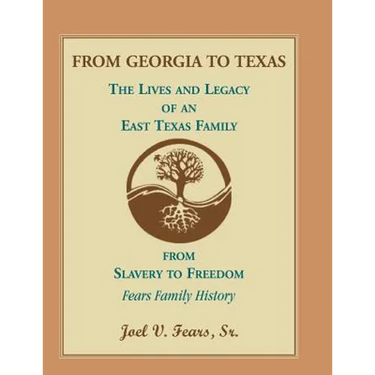 From Georgia to Texas: The Lives and Legacy of an East Texas Family