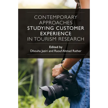Contemporary Approaches Studying Customer Experience in Tourism Research