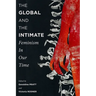 The Global and the Intimate: Feminism in Our Time