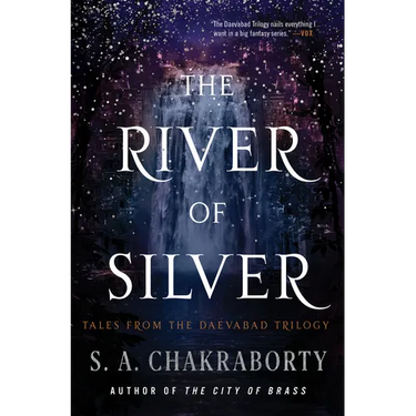 The River of Silver: Tales from the Daevabad Trilogy