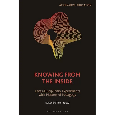 Knowing from the Inside: Cross-Disciplinary Experiments with Matters of Pedagogy