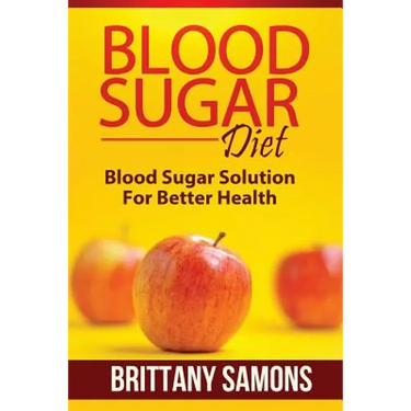 Blood Sugar Diet: Blood Sugar Solution for Better Health