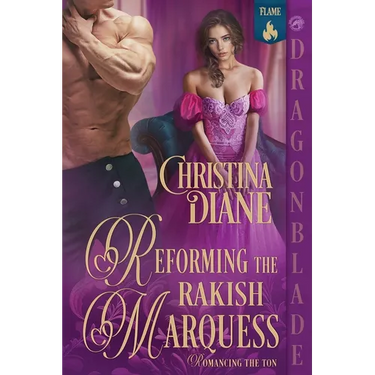 Reforming the Rakish Marquess