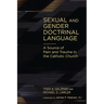 Sexual and Gender Doctrinal Language: A Source of Pain and Trauma in the Catholic Church
