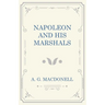 Napoleon and his Marshals