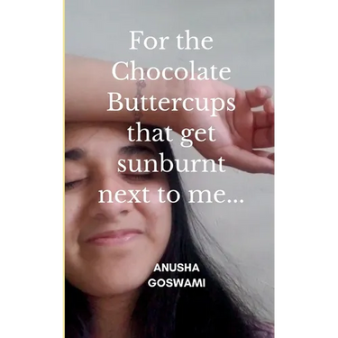For the Chocolate Buttercups that get sunburnt next to me...