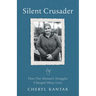 Silent Crusader: How One Woman's Struggles Changed Many Lives
