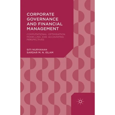 Corporate Governance and Financial Management: Computational Optimisation Modelling and Accounting Perspectives