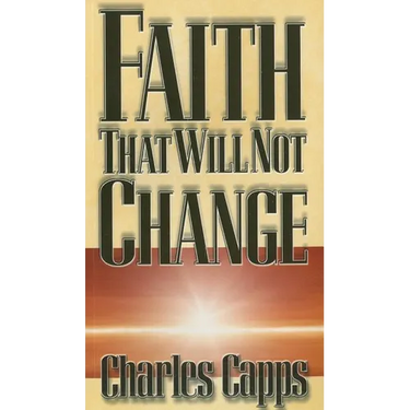 Faith That Will Not Change