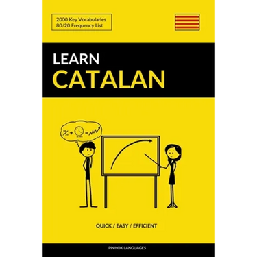 Learn Catalan - Quick / Easy / Efficient: 2000 Key Vocabularies