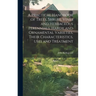 A Practical Handbook of Trees, Shrubs, Vines and Herbaceous Perennials. Hardy and Ornamental Varieties, Their Characteristics, Uses and Treatment