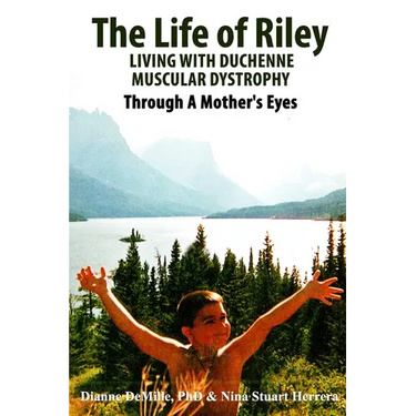 The Life of Riley Living with Duchenne Muscular Dystrophy: Through a Mother's Eyes