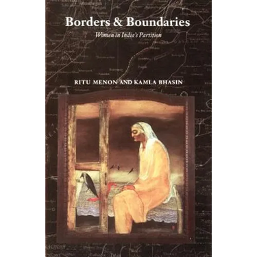 Borders and Boundaries: How Women Experienced the Partition of India
