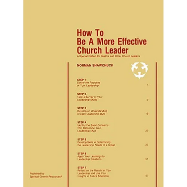 How To Be A More Effective Church Leader: A Special Edition for Pastors And Other Church Leaders