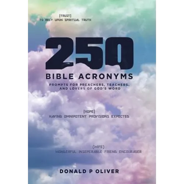 250 Bible Acronyms: Prompts for Preachers, Teachers and Lovers of God's Word