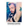 Transgender & Triggering The Life of Dylan Thomas Cotter