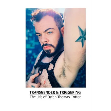Transgender & Triggering The Life of Dylan Thomas Cotter