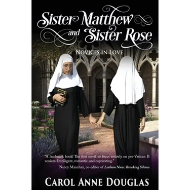 Sister Matthew and Sister Rose: Novices in Love