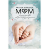 The Prayer Warrior Mom: Covering Your Kids with God's Blessings and Protection