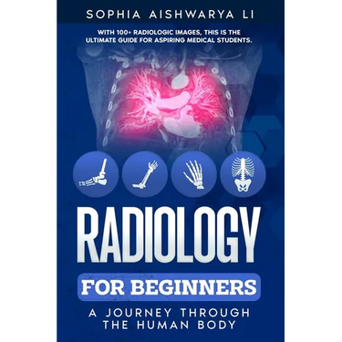 Radiology for Beginners: A Journey Through the Human Body