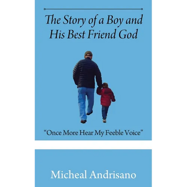 The Story of a Boy and His Best Friend God: "Once More Hear My Feeble Voice"