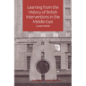 Learning from the History of British Interventions in the Middle East