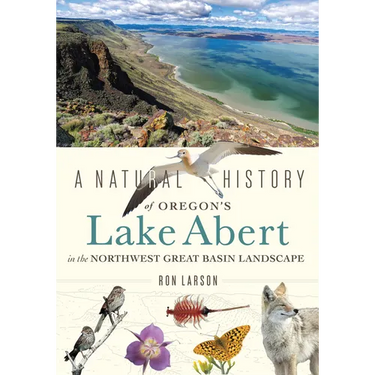 A Natural History of Oregon's Lake Abert in the Northwest Great Basin Landscape