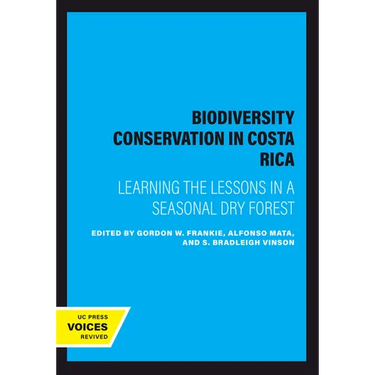 Biodiversity Conservation in Costa Rica: Learning the Lessons in a Seasonal Dry Forest