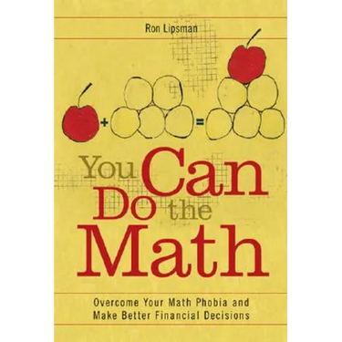 You Can Do the Math: Overcome Your Math Phobia and Make Better Financial Decisions