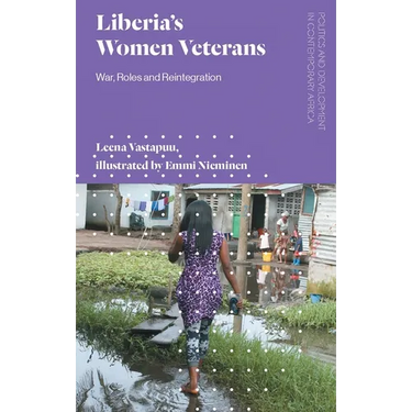 Liberia's Women Veterans: War, Roles and Reintegration