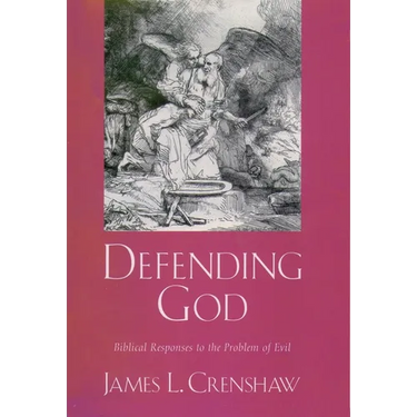 Defending God: Biblical Responses to the Problem of Evil