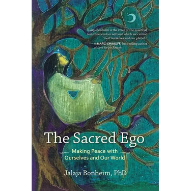 The Sacred Ego: Making Peace with Ourselves and Our World