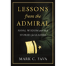 Lessons from the Admiral: Naval Wisdom and Sea Stories for Leaders