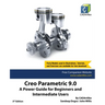 Creo Parametric 9.0: A Power Guide for Beginners and Intermediate Users