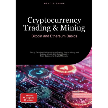 Cryptocurrency Trading & Mining: Bitcoin and Ethereum Basics: Simply Explained Guide to Crypto Trading, Crypto Mining and Building Wealth with Digital